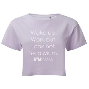 Gym Mama Wake Up Work Out look Hot Crop T-Shirt